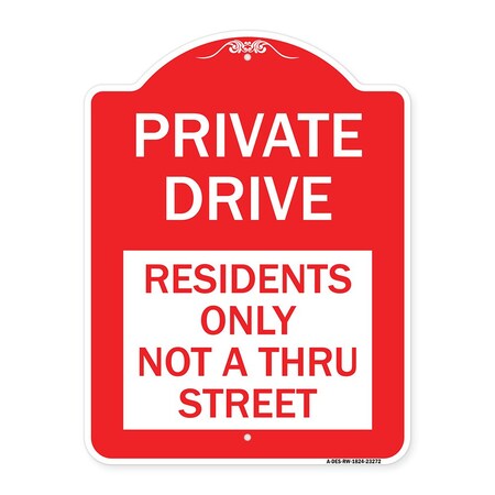 Signmission Private Drive Private Drive Residents Not Thru Street Heavy-Gauge Alum, 18" x 24", RW-1824-23272 A-DES-RW-1824-23272